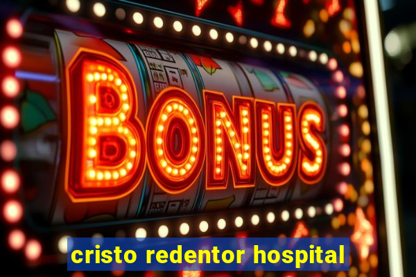 cristo redentor hospital