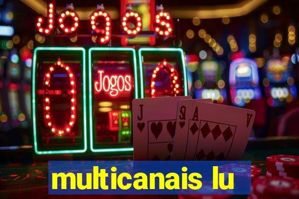 multicanais lu