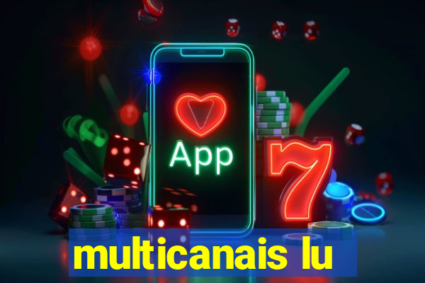 multicanais lu