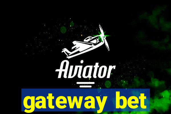 gateway bet