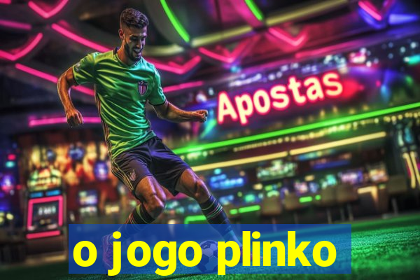 o jogo plinko