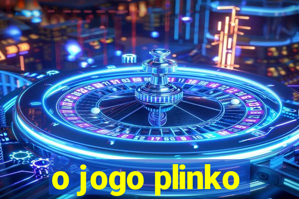 o jogo plinko