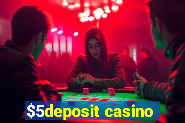 $5deposit casino