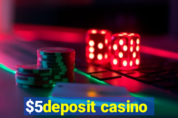 $5deposit casino