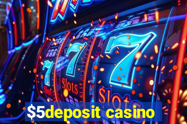 $5deposit casino