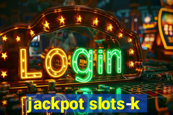 jackpot slots-k