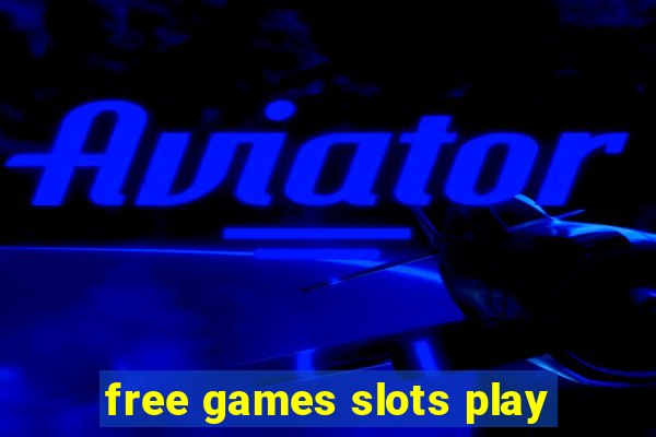 free games slots play