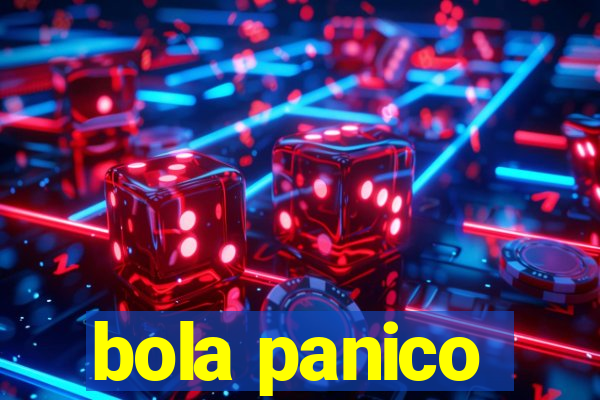 bola panico