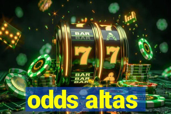 odds altas