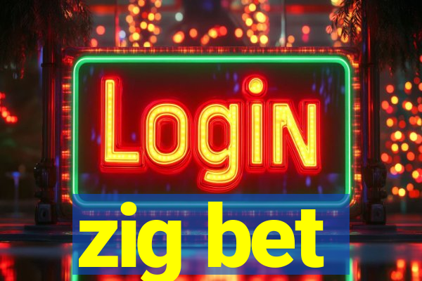 zig bet