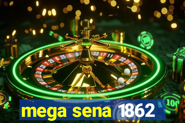 mega sena 1862