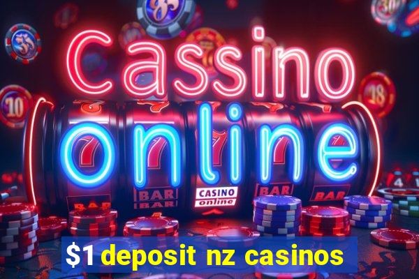 $1 deposit nz casinos