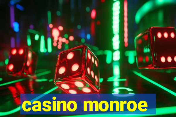 casino monroe