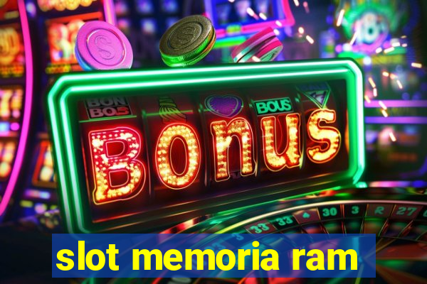 slot memoria ram