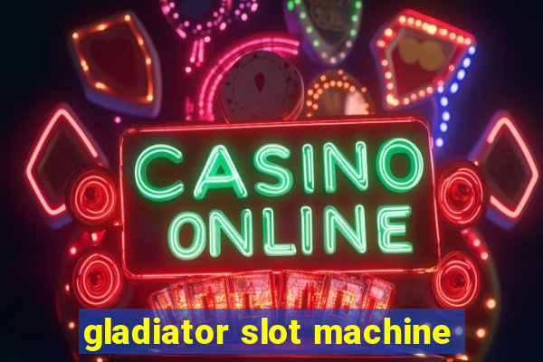 gladiator slot machine