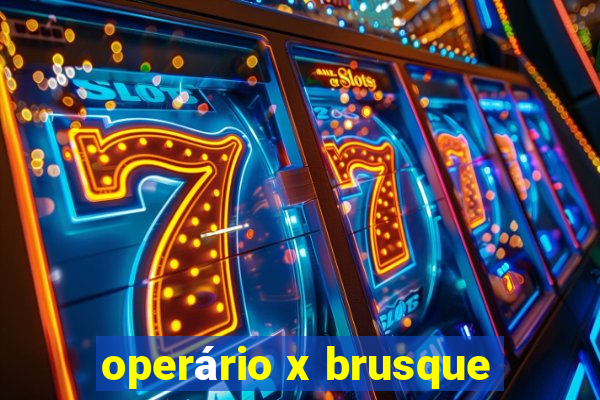 operário x brusque