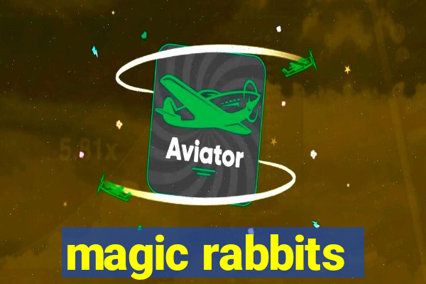 magic rabbits