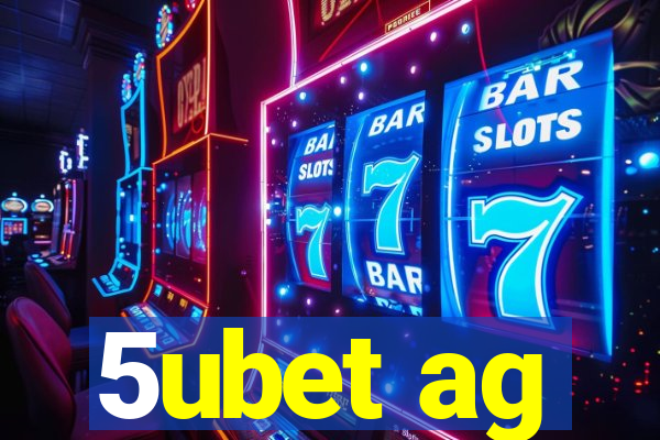 5ubet ag