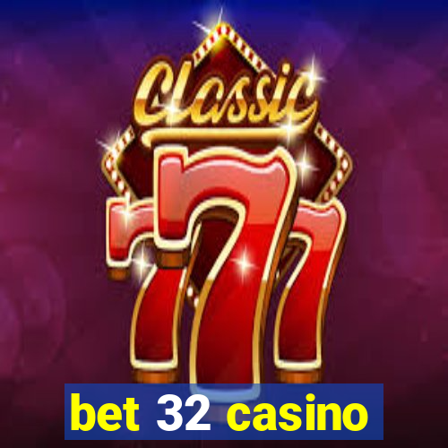 bet 32 casino