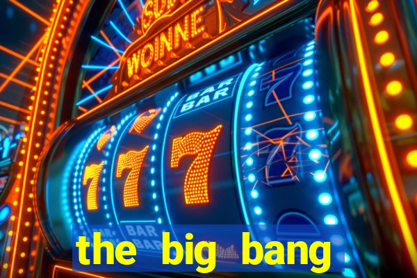 the big bang dublado online