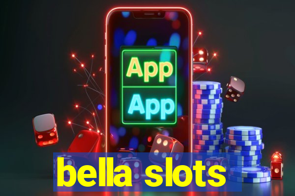 bella slots