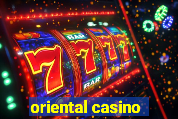 oriental casino