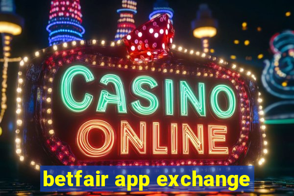 betfair app exchange