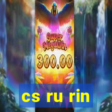 cs ru rin