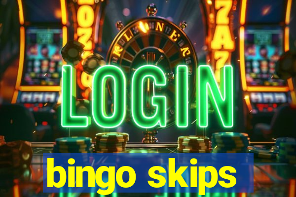 bingo skips