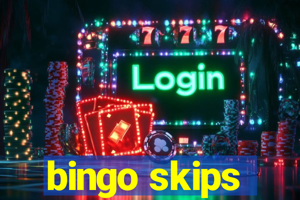 bingo skips