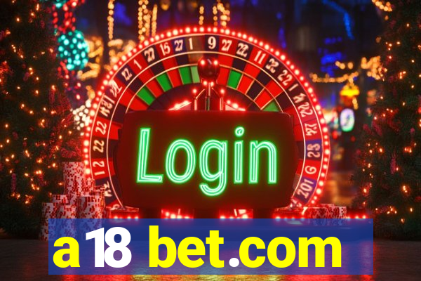 a18 bet.com