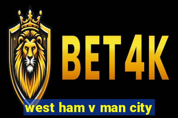 west ham v man city