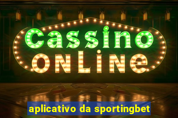 aplicativo da sportingbet