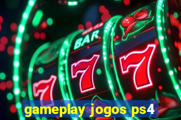 gameplay jogos ps4