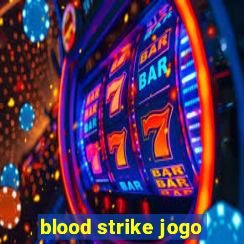 blood strike jogo