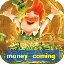 money coming slot-tada jogos