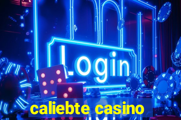 caliebte casino