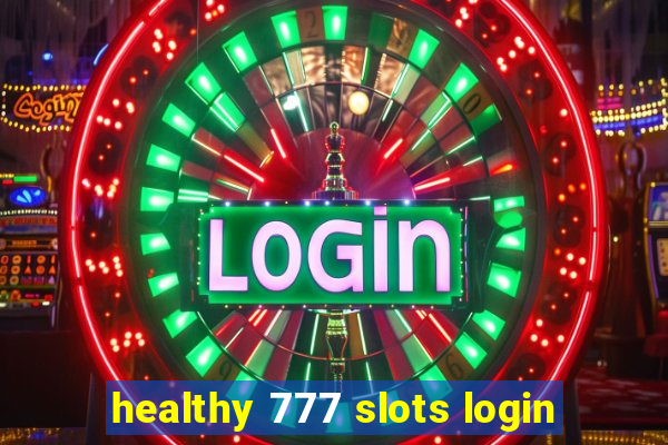 healthy 777 slots login