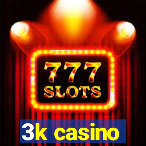 3k casino