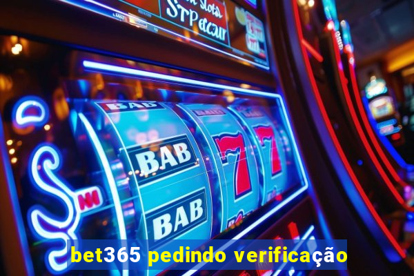 bet365 pedindo verificação