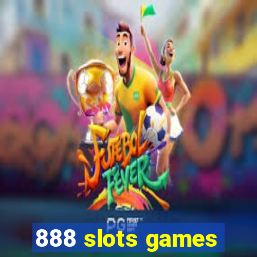 888 slots games