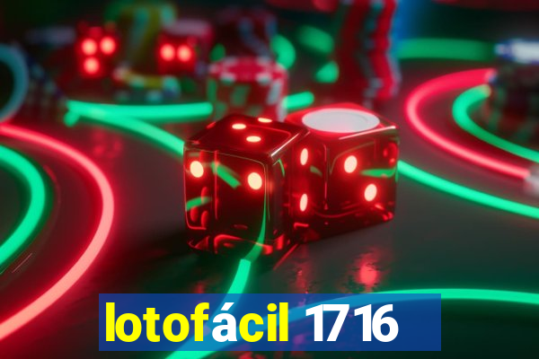 lotofácil 1716