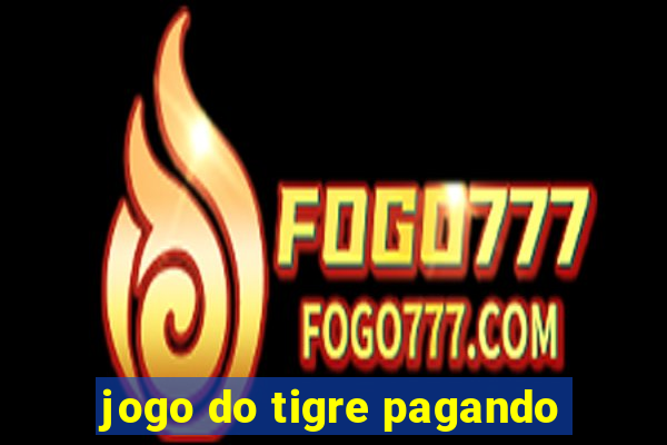 jogo do tigre pagando