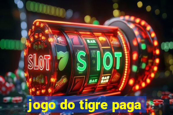 jogo do tigre paga