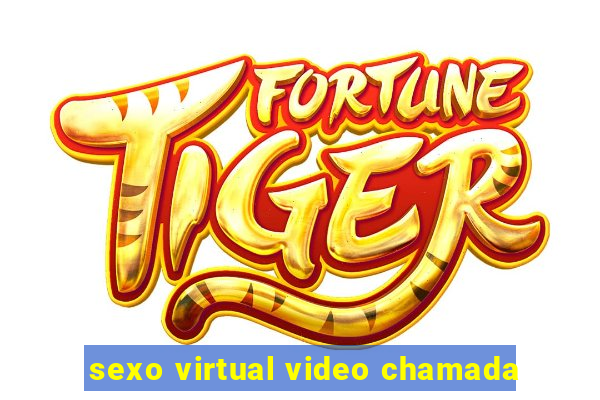 sexo virtual video chamada