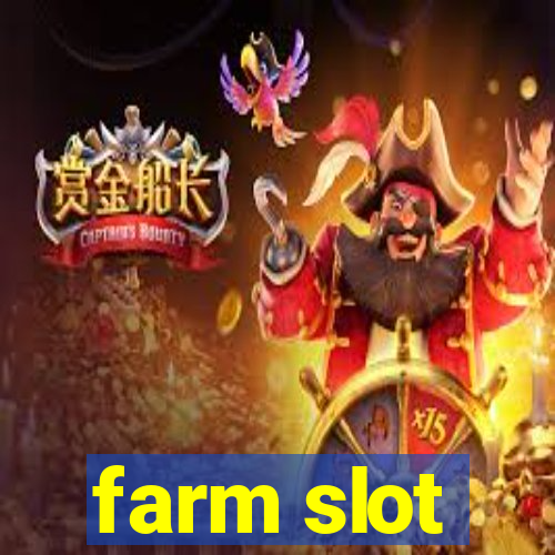 farm slot