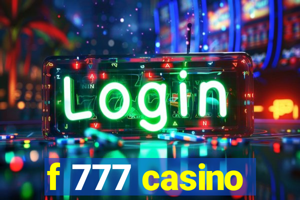 f 777 casino