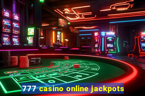 777 casino online jackpots