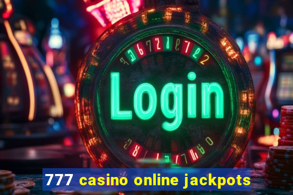 777 casino online jackpots