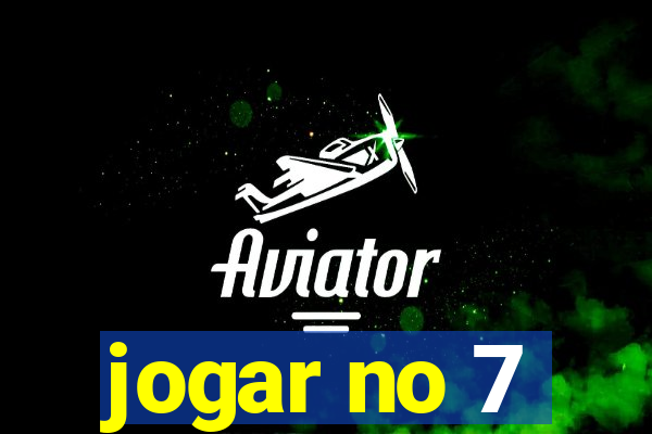 jogar no 7